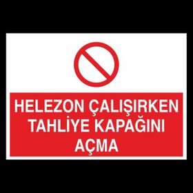Technopa Helezon Çalışken Tahliye Kapağını Açma 40 x 60 cm Uyarı Levhası