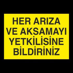 Technopa Her Arıza Ve Aksamayı Yetkiliye Bildiriniz Uyarı Levhası