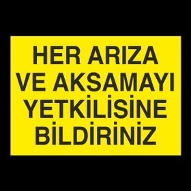 Technopa Her Arıza Ve Aksamayı Yetkiliye Bildiriniz Uyarı Levhası