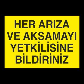 Technopa Her Arıza Ve Aksamayı Yetkiliye Bildiriniz Uyarı Levhası