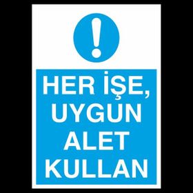 Technopa Her İşte Uygun Alet Kullan 30 x 40 cm Uyarı Levhası