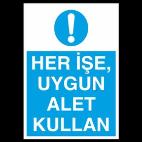 Technopa Her İşte Uygun Alet Kullan Uyarı Levhası