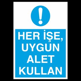 Technopa Her İşte Uygun Alet Kullan Uyarı Levhası