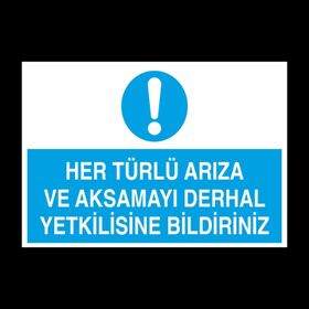 Technopa Her Türlü Arıza Ve Aksamayı Derhal Yetkilisine Bildir Uyarı Levhası