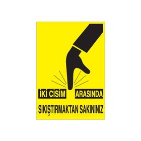 Technopa İki Cisim Arasına Sıkışmaktan Kaçınınız Uyarı Levhası