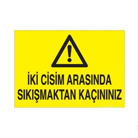 Technopa İki Cisim Arasına Sıkışmaktan Kaçınınız Uyarı Levhası