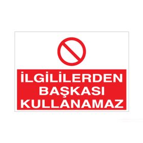 Technopa İlgililerden Başkası Kullanamaz Uyarı Levhası