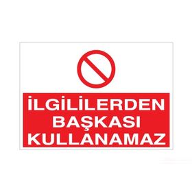 Technopa İlgililerden Başkası Kullanamaz Uyarı Levhası