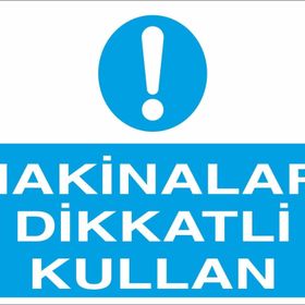 Technopa İnaları Dikkatli Kullan Uyarı Levhası