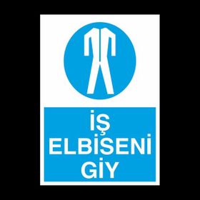 Technopa İş Elbiseni Giy 30 x 40 cm Uyarı Levhası