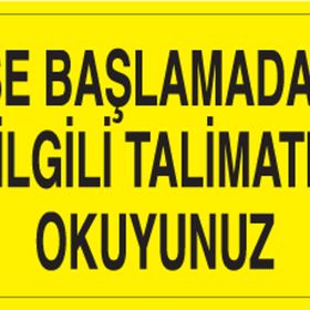 Technopa İşe Başlamadan İlgili Talimatı Okuyunuz Uyarı Levhası