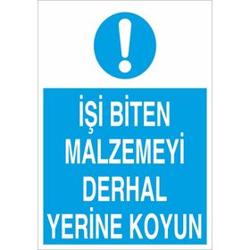 Technopa İşi Biten Malzemeyi Derhal Yerine Koysun Uyarı Levhası