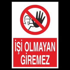 Technopa İşi Olmayanlar Giremez Uyarı Levhası