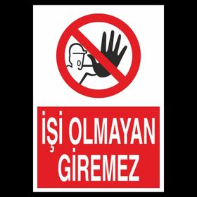 Technopa İşi Olmayanlar Giremez Uyarı Levhası