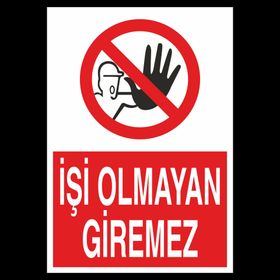 Technopa İşi Olmayanlar Giremez Uyarı Levhası