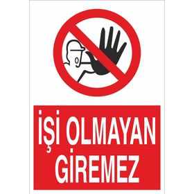 Technopa İşi Olmayanlar Giremez Uyarı Levhası
