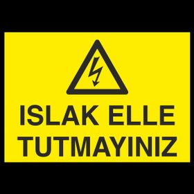 Technopa Islak El Tutmayınız Uyarı Levhası