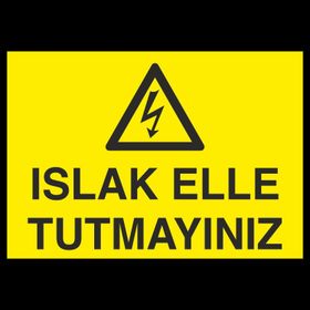 Technopa Islak El Tutmayınız Uyarı Levhası