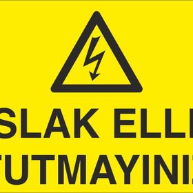 Technopa Islak El Tutmayınız Uyarı Levhası
