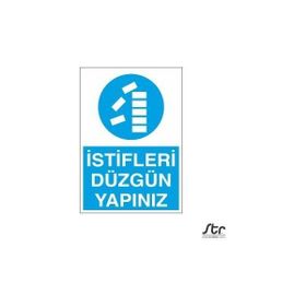 Technopa İstifleri Düzgün Yapınız 50 x 70 cm Uyarı Levhası