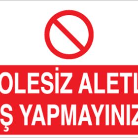 Technopa İzolesiz Aletle İş Yapmayınız Uyarı Levhası