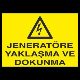 Technopa Jeneratöre Yaklaşma Uyarı Levhası