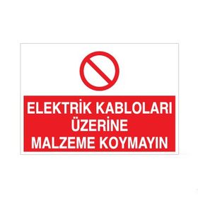 Technopa Kablonun Üzerine Malzeme Koyma Uyarı Levhası