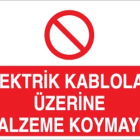 Technopa Kablonun Üzerine Malzeme Koyma Uyarı Levhası
