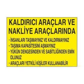 Technopa Kaldırıcı Araçlar ve Nakliye Araçlarında Uyarı Levhası