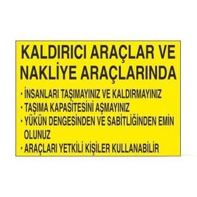 Technopa Kaldırıcı Araçlar ve Nakliye Araçlarında Uyarı Levhası