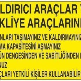 Technopa Kaldırıcı Araçlar ve Nakliye Araçlarında Uyarı Levhası