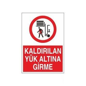 Technopa Kaldırılan Yük Altına Girme Uyarı Levhası