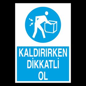 Technopa Kaldırırken Dikkatli Ol Uyarı Levhası