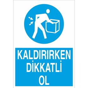 Technopa Kaldırırken Dikkatli Ol Uyarı Levhası