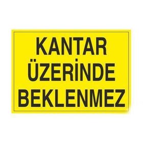 Technopa Kantar Üzerinde Beklenmez Uyarı Levhası