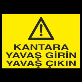 Technopa Kantara Yavaş Girin Yavaş Çıkın Uyarı Levhası