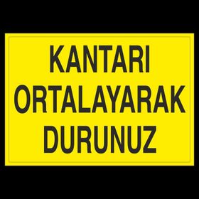 Technopa Kantarı Ortalayarak Durdurunuz Uyarı Levhası