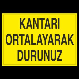 Technopa Kantarı Ortalayarak Durdurunuz Uyarı Levhası