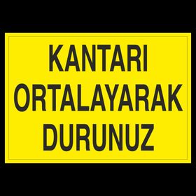 Technopa Kantarı Ortalayarak Durdurunuz Uyarı Levhası