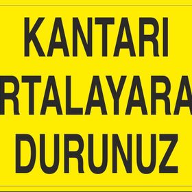 Technopa Kantarı Ortalayarak Durdurunuz Uyarı Levhası