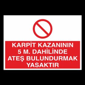 Technopa Karpit Kazanının 5 M. Dahilinde Ateş Bulundurmak Yasaktır Uyarı Levhası