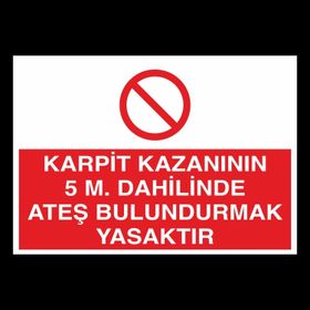 Technopa Karpit Kazanının 5 M. Dahilinde Ateş Bulundurmak Yasaktır Uyarı Levhası