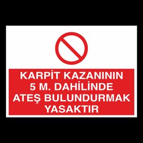 Technopa Karpit Kazanının 5 M. Dahilinde Ateş Bulundurmak Yasaktır Uyarı Levhası