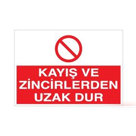 Technopa Kayış ve Zincirden Uzak Dur Uyarı Levhası
