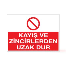Technopa Kayış ve Zincirden Uzak Dur Uyarı Levhası