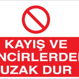 Technopa Kayış ve Zincirden Uzak Dur Uyarı Levhası