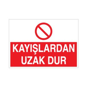 Technopa Kayışlardan Uzak Dur Uyarı Levhası