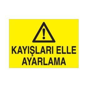 Technopa Kayışları Elle Ayarlama Uyarı Levhası