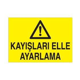 Technopa Kayışları Elle Ayarlama Uyarı Levhası