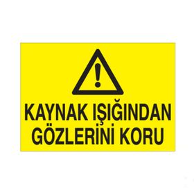 Technopa Kaynak Işıgından Gözünü Koru Uyarı Levhası